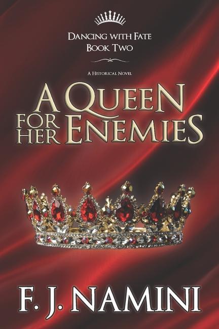 A Queen for her Enemies - A Historical Novel