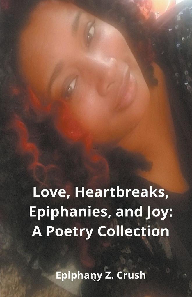 Love Heartbreaks Epiphanies and Joy