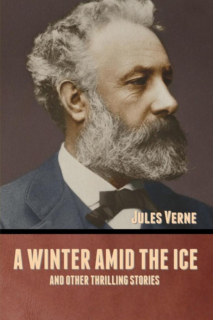 A winter amid the Ice and Other Thrilling Stories