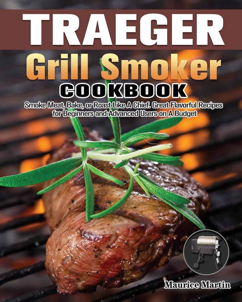 Traeger Grill Smoker Cookbook