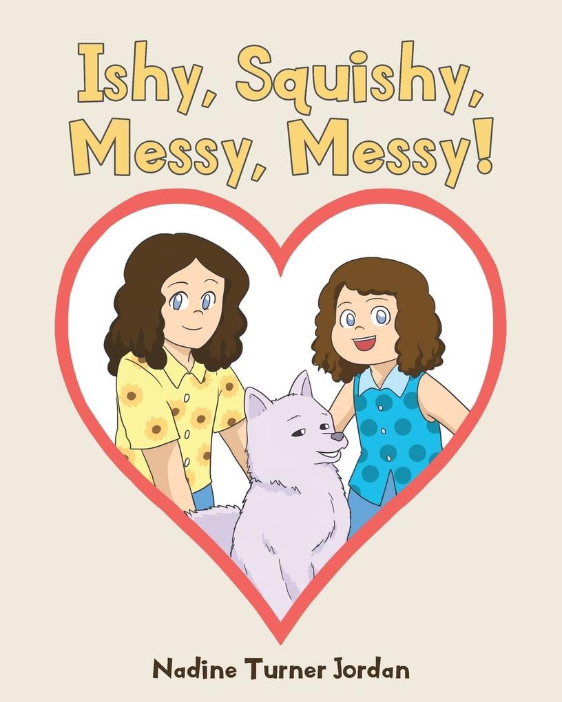 Ishy Squishy Messy Messy!