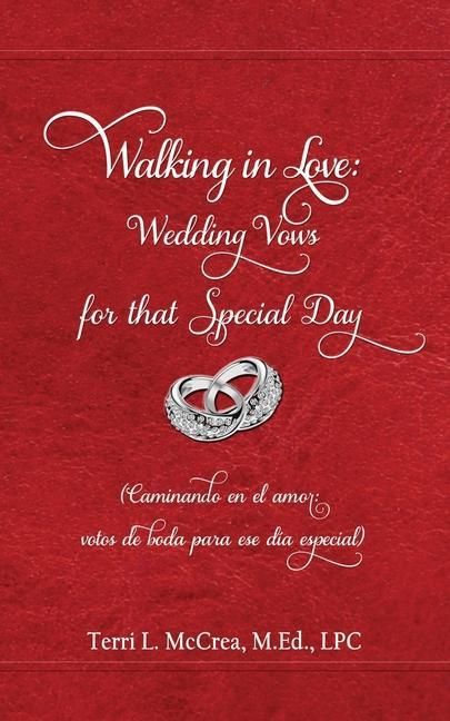 Walking in Love: Wedding Vows for that Special Day: (Caminando en el amor: votos de boda para ese día especial)
