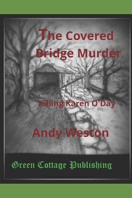 The Covered Bridge Murder: Killing Karen O‘Day