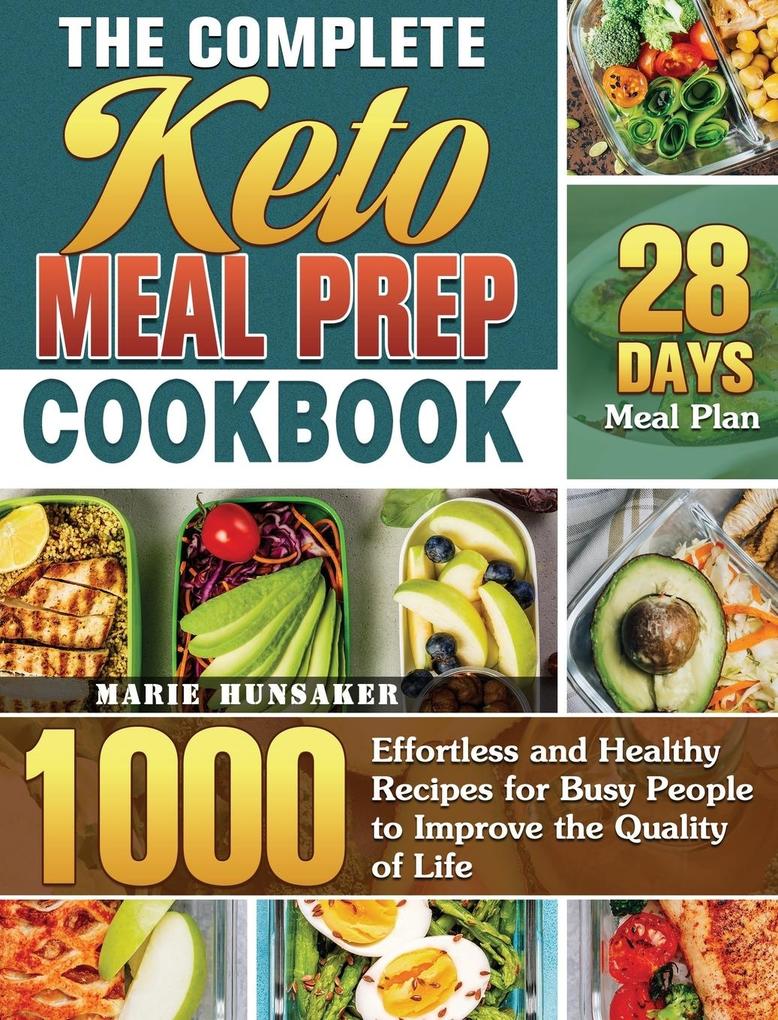 The Complete Keto Meal Prep Cookbook