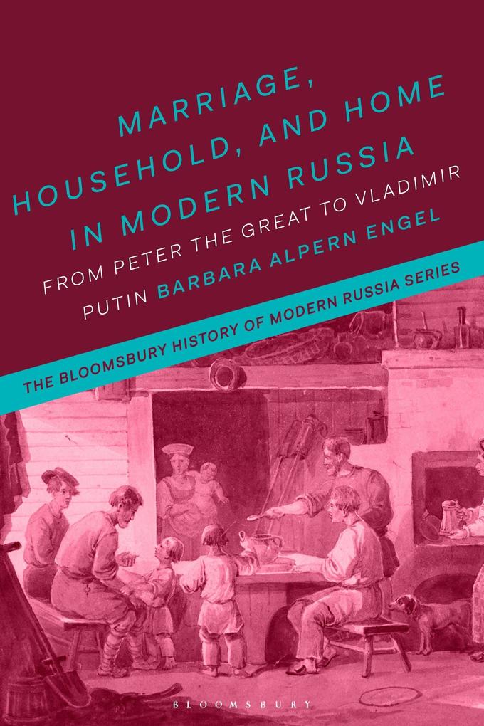 Marriage Household and Home in Modern Russia