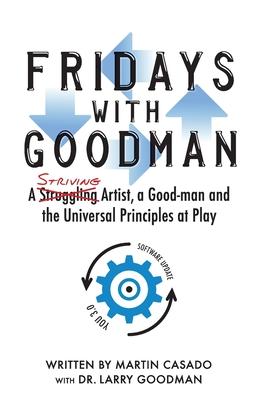 Fridays with Goodman: A striving artist a Good-man and the Universal Principles at Play
