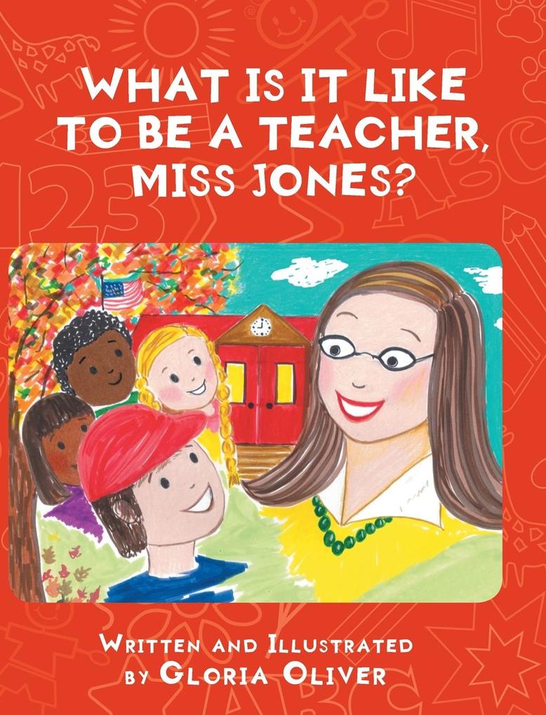 What Is It Like To Be A Teacher Miss Jones?