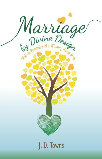 Marriage by Divine : Biblical Principles of a Winning Home Team