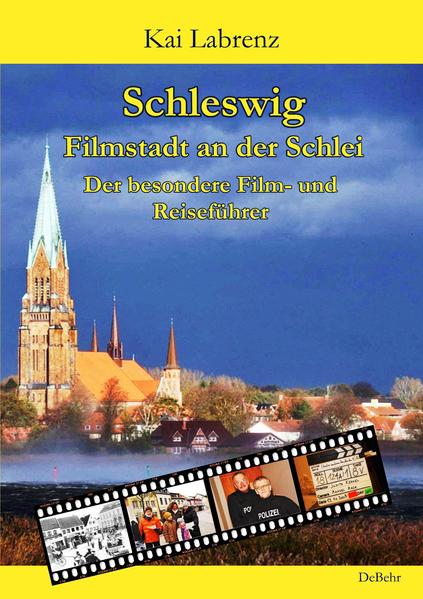 Image of Schleswig - Filmstadt an der Schlei - Der besondere Film- und Reiseführer