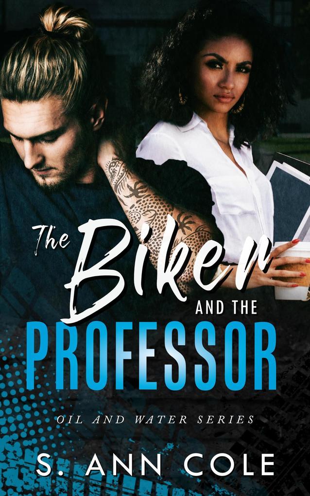 The Biker and the Professor (Oil and Water #1)