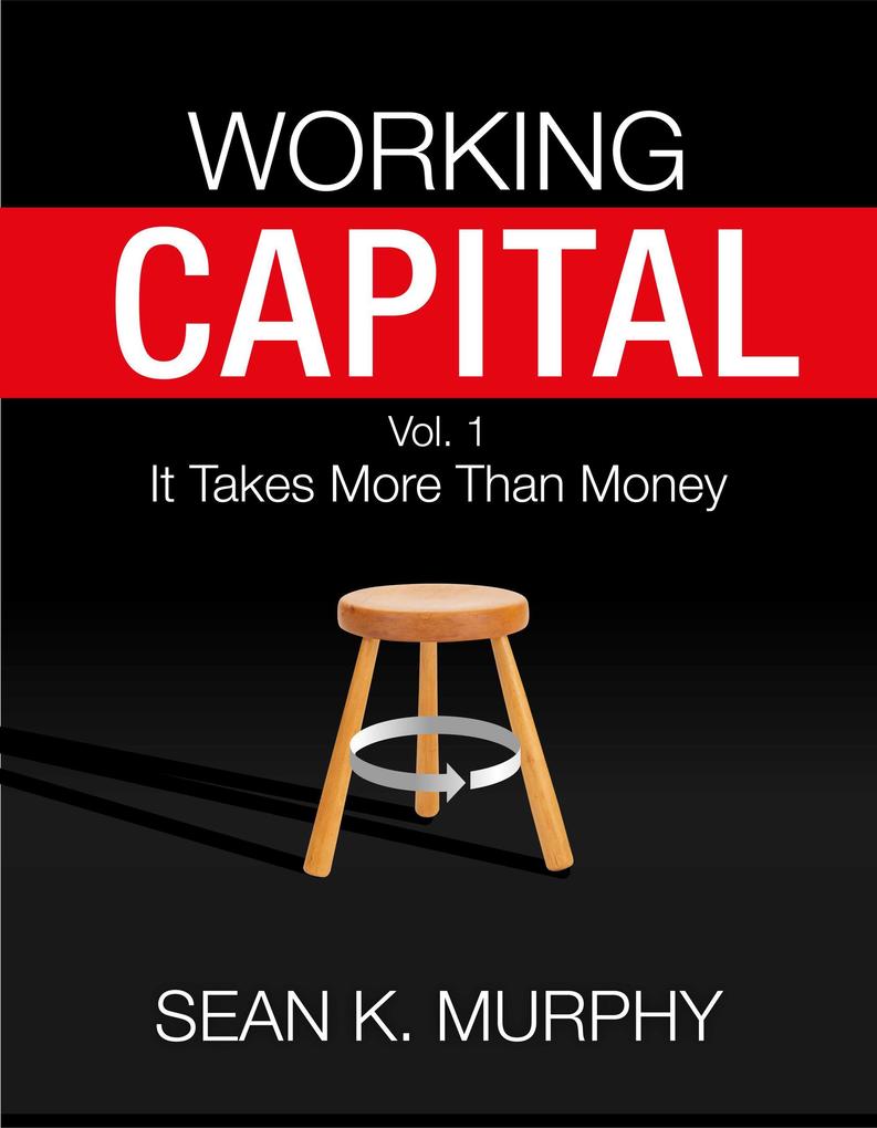 Working Capital: It Takes More Than Money