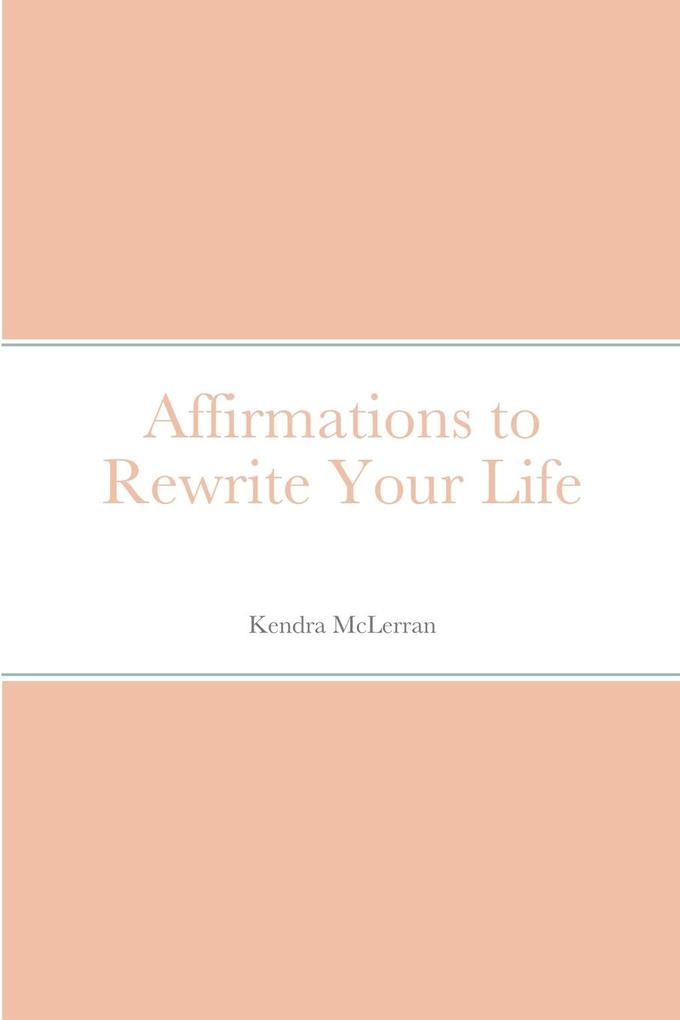 Affirmations to Rewrite Your Life