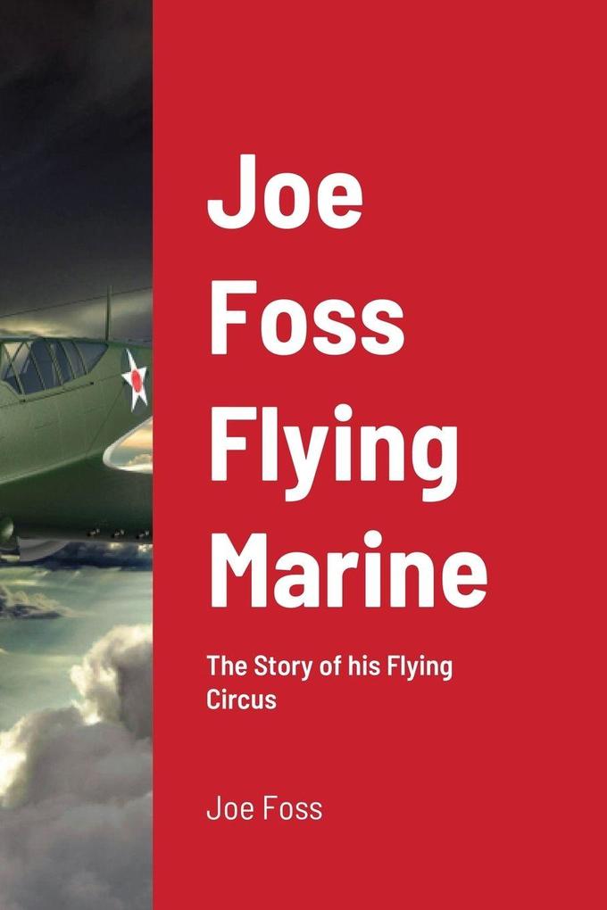 Joe Foss Flying Marine
