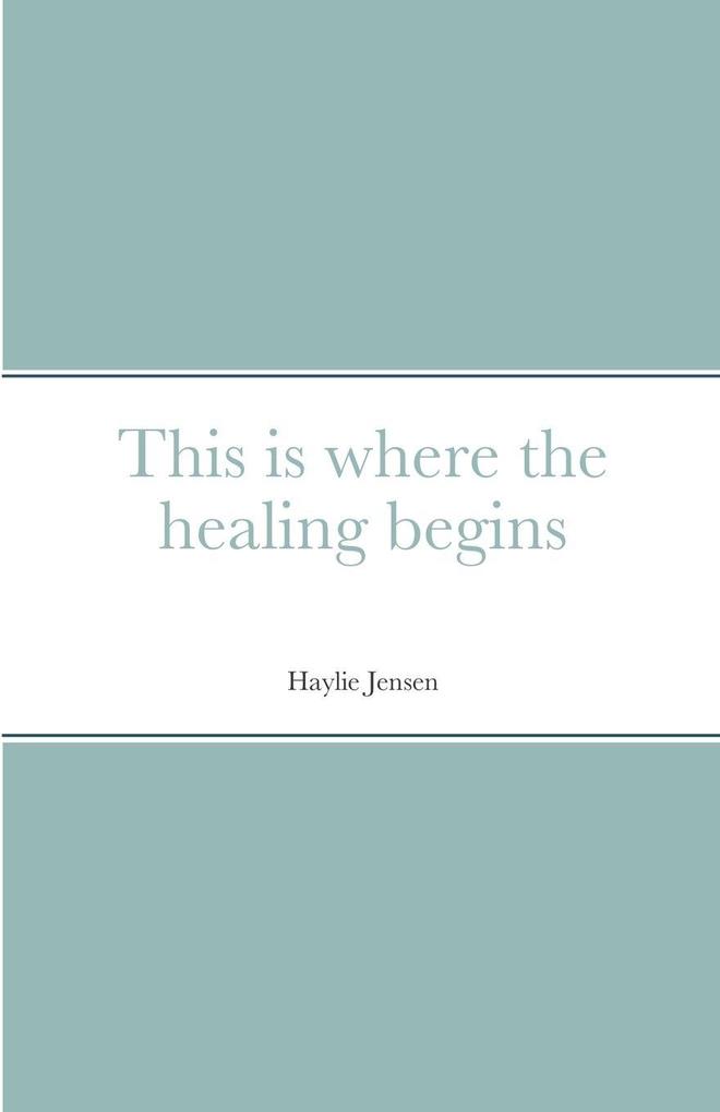 This is where the healing begins