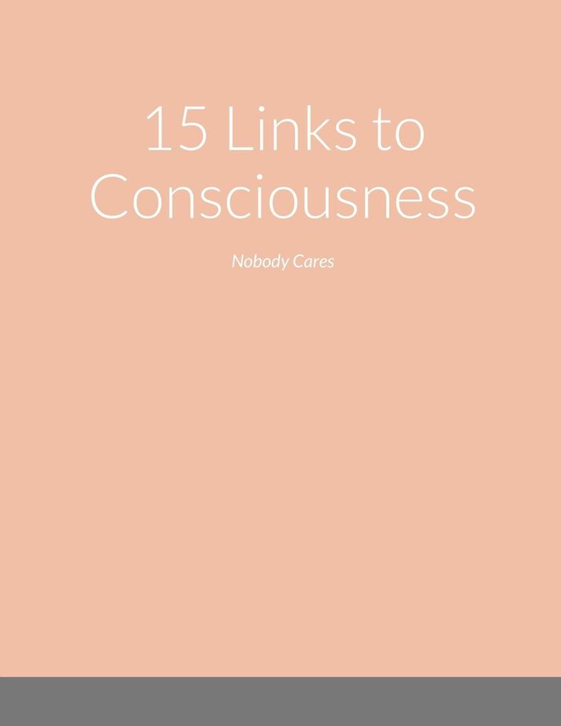 15 Links to Consciousness