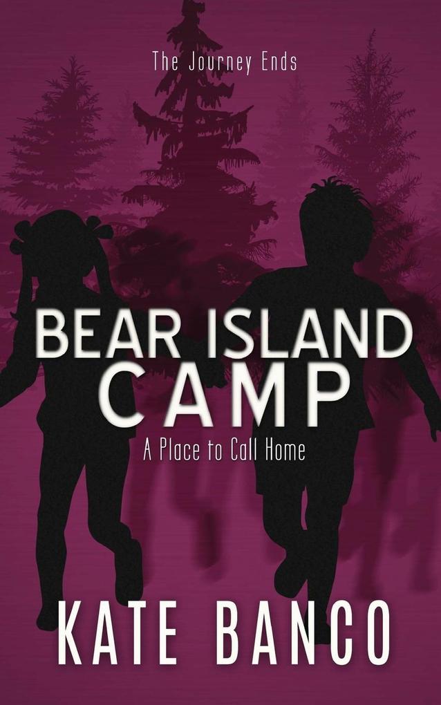 Bear Island Camp A Place to Call Home