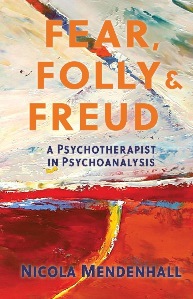 Fear Folly and Freud