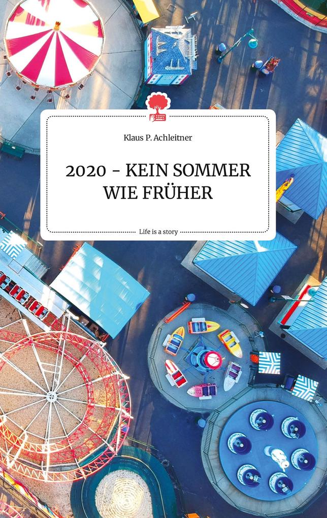 Image of 2020 - KEIN SOMMER WIE FRüHER. Life is a Story - story.one