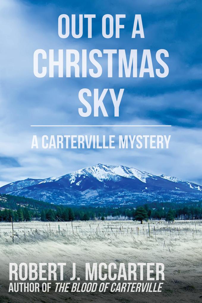 Out of a Christmas Sky (A Carterville Mystery)