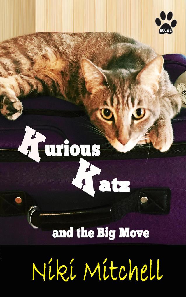 Kurious Katz and the Big Move (A Kitty Adventure for Kids and Cat Lovers #2)