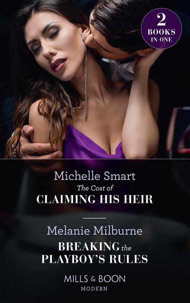 The Cost Of Claiming His Heir / Breaking The Playboy‘s Rules: The Cost of Claiming His Heir (The Delgado Inheritance) / Breaking the Playboy‘s Rules (Mills & Boon Modern)