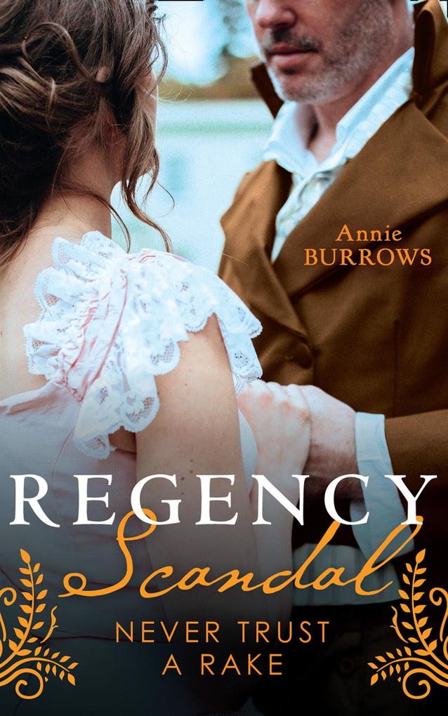Regancy Scandal: Never Trust A Rake: Never Trust a Rake / Reforming the Viscount