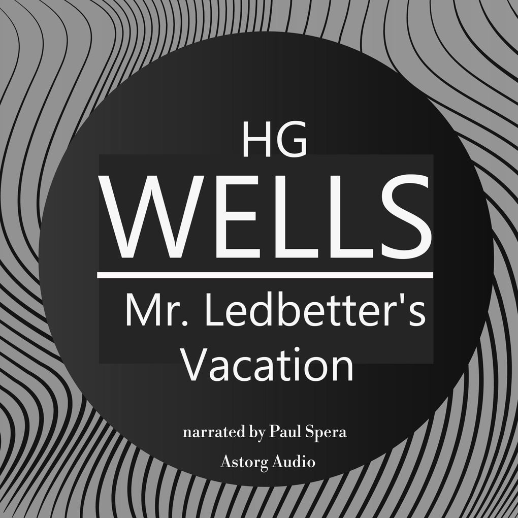 Image of HG Wells : Mr. Ledbetter's Vacation