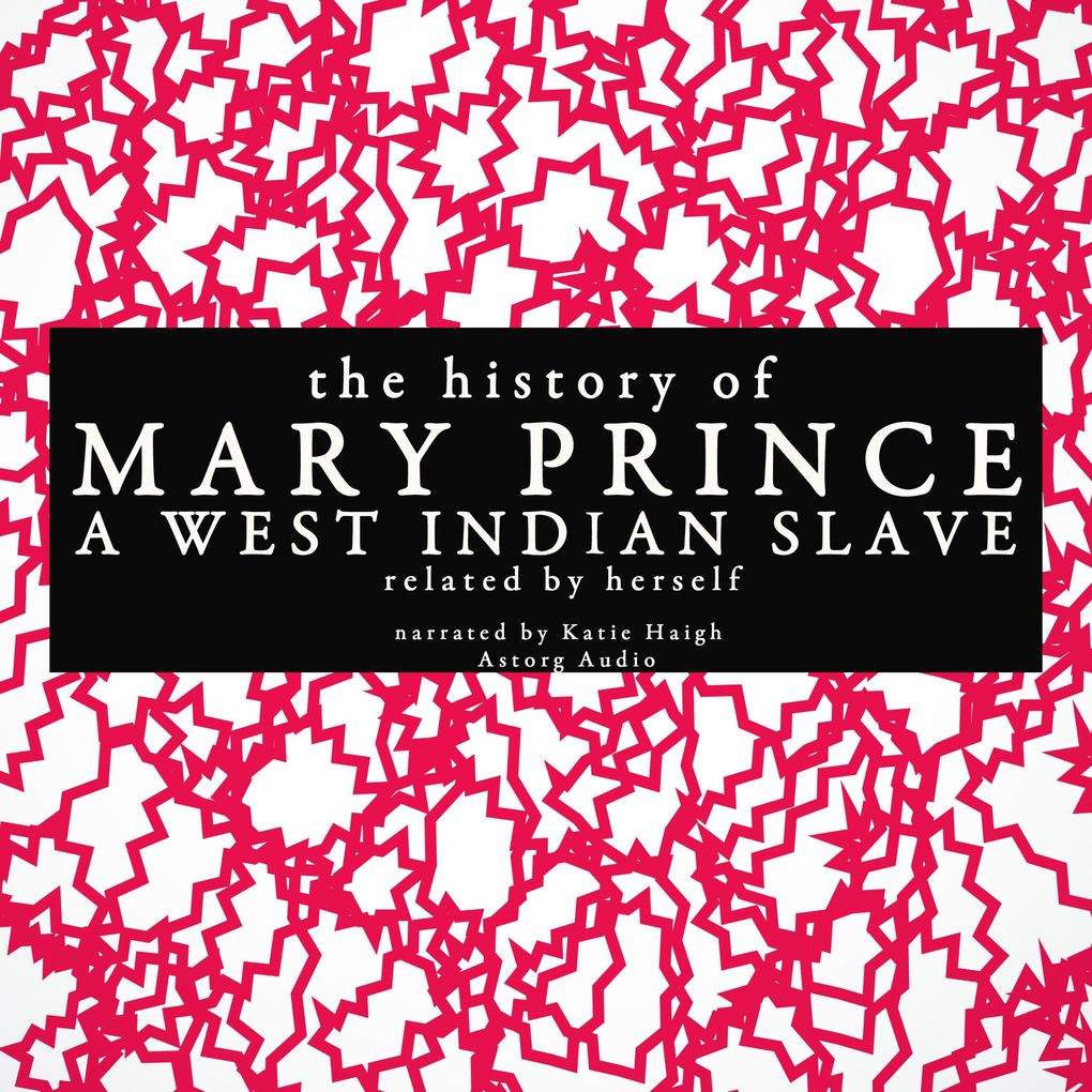 The history of Mary Prince a West Indian slave; related by herself