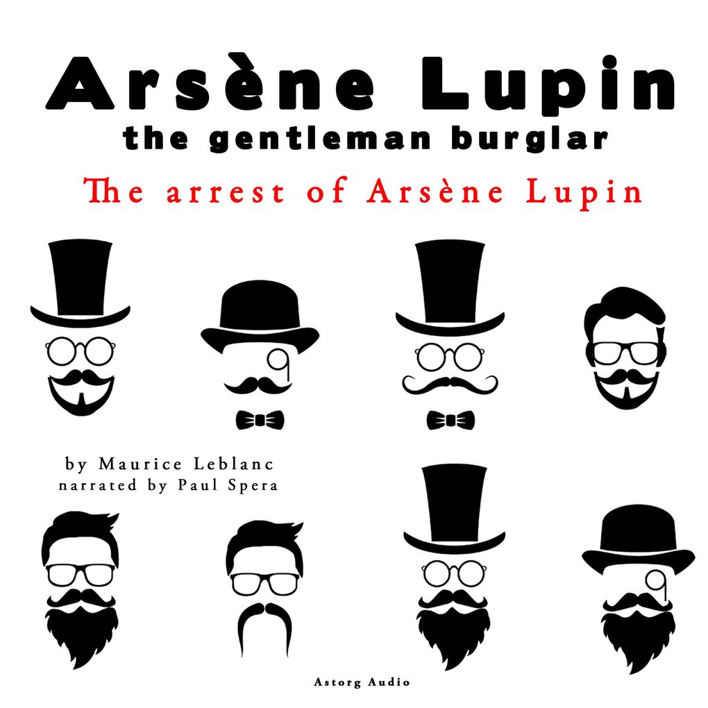 The arrest of Arsene Lupin the adventures of Arsene Lupin the gentleman burglar