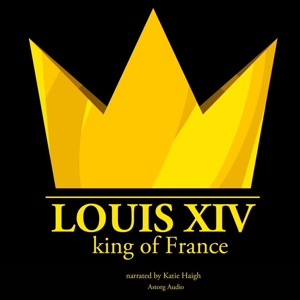 Louis XIV King of France
