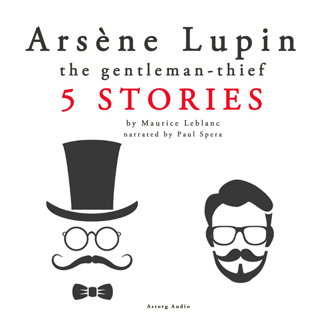 Arsène Lupin gentleman-thief: 5 stories