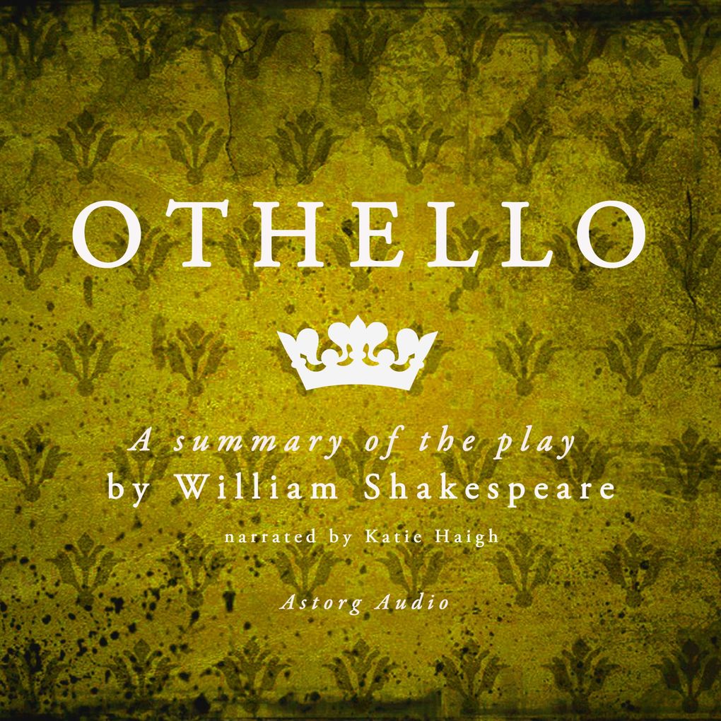 Othello by Shakespeare a Summary of the Play