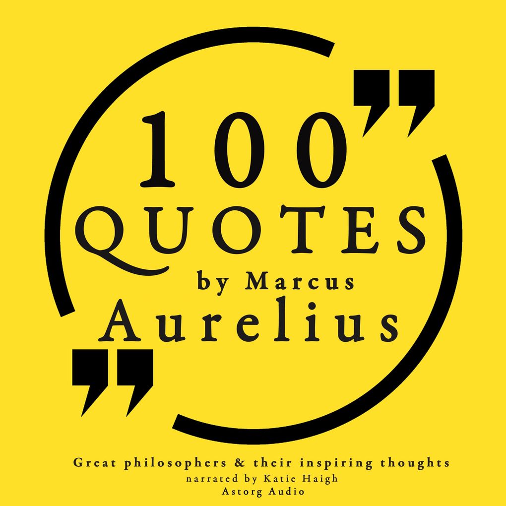 100 quotes by Marcus Aurelius: Great philosophers & their inspiring thoughts