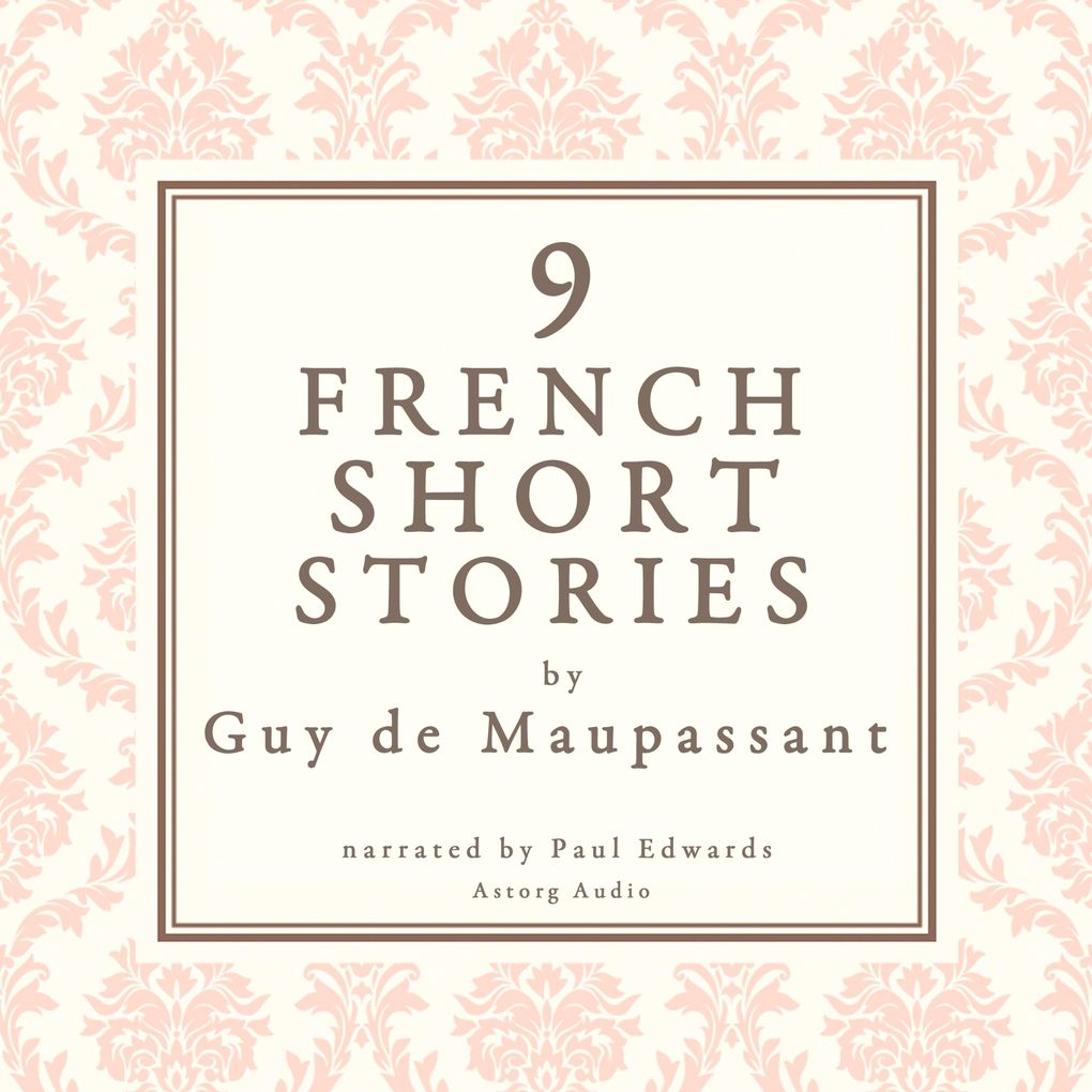 9 french short stories by Guy de Maupassant