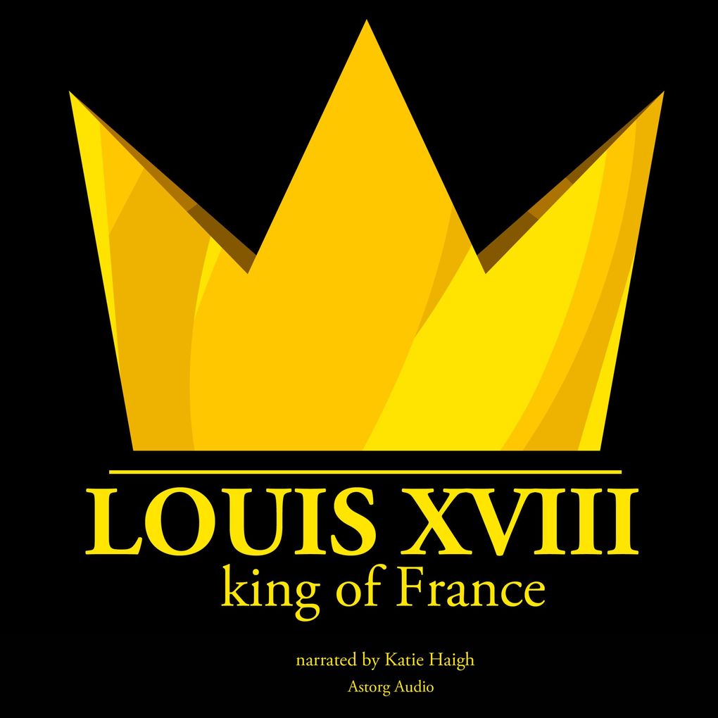 Louis XVIII King of France