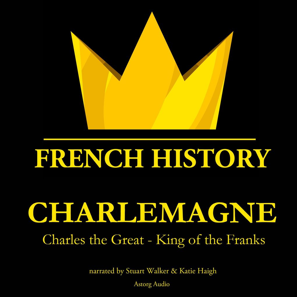 Charlemagne Charles the Great - King of the Franks
