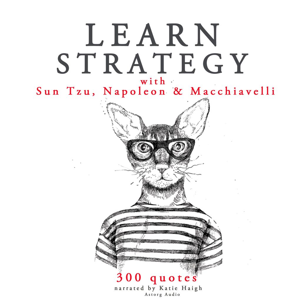 Learn strategy with Napoleon Sun Tzu and Machiavelli