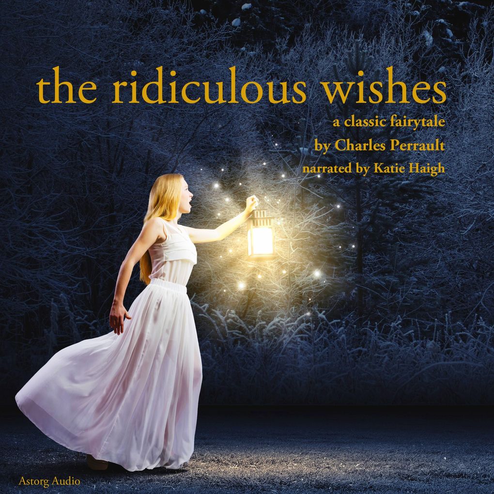 The Ridiculous Wishes a fairytale