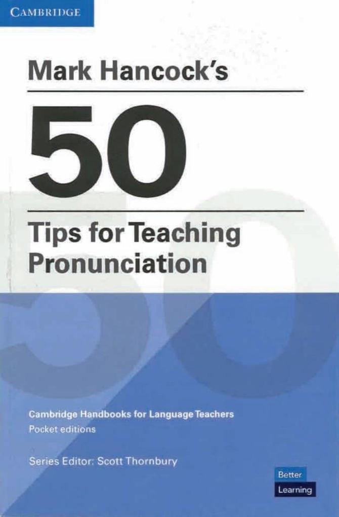 Mark Hancock‘s 50 Tips for Teaching Pronunciation