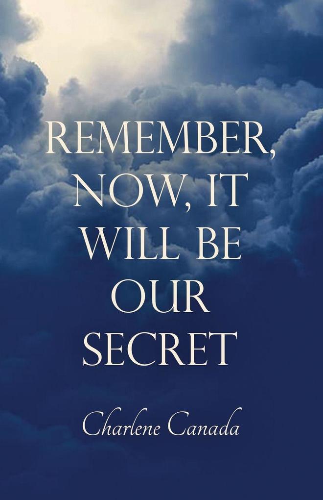 Remember Now It Will Be Our Secret