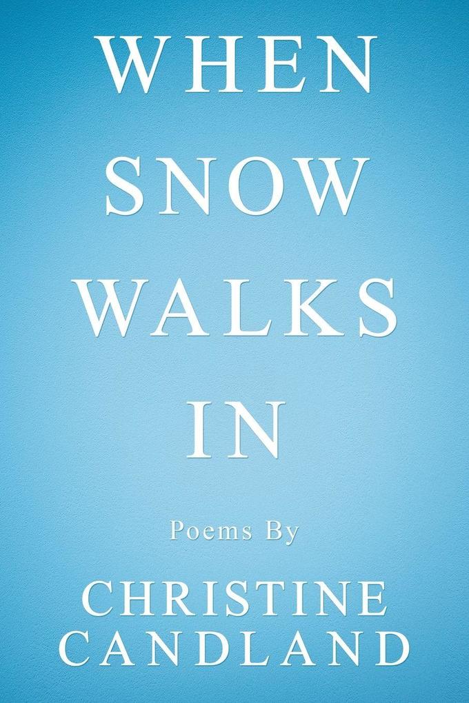 When Snow Walks In
