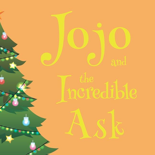Jojo and the Incredible Ask