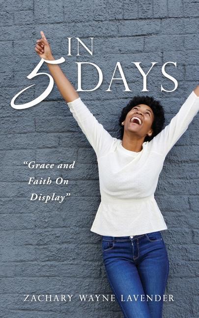 In 5 Days: Grace and Faith On Display