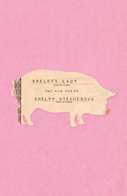 Shelby‘s Lady: The Hog Poems