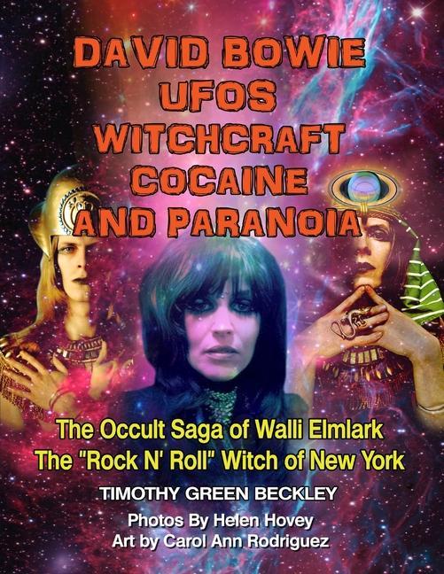 David Bowie UFOs Witchcraft Cocaine and Paranoia - Black and White Version: The Occult Saga of Walli Elmlark - The Rock and Roll Witch of New Yor