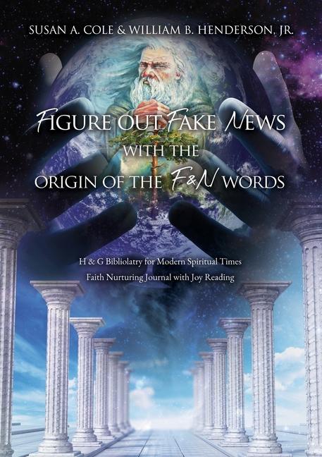 Figure Out Fake News With The Origin of the F & N Words: H & G Bibliolatry for Modern Spiritual Times Faith Nurturing Journal with Joy Reading