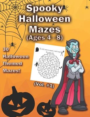 Spooky Halloween Mazes: 30 Halloween Themed Mazes With Mini-Stories for Kids Ages 4-8
