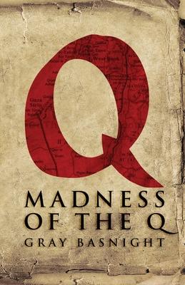 Madness of the Q