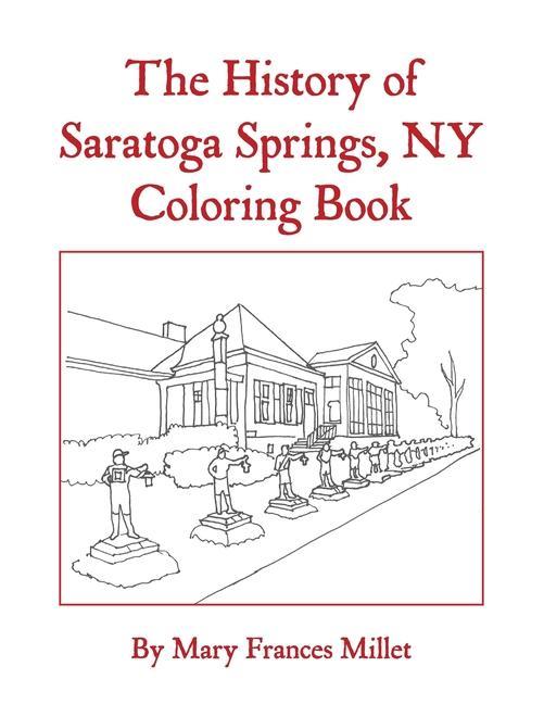 The History of Saratoga Springs NY Coloring Book