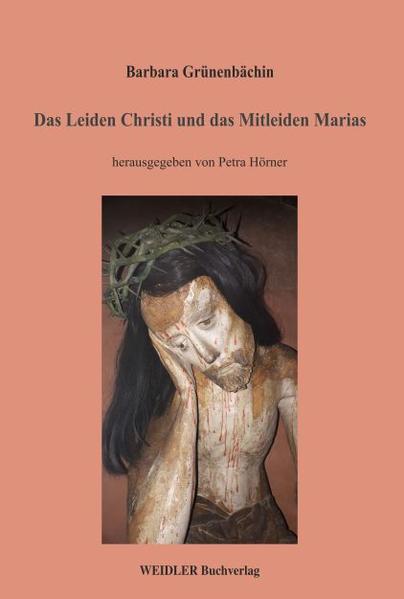 Das Leiden Christi und das Mitleiden Marias